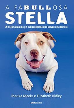 A faBullosa Stella: A história real da pit bull resgatada que salvou uma família