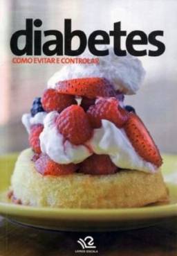 Diabetes. Como Evitar E Controlar