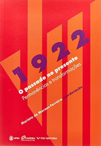 1922: O PASSADO NO PRESENTE - PERMANÊNCIAS E TRANSFORMAÇÕES