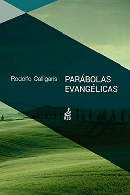 Parábolas evangélicas (Coleção Rodolfo Calligaris)