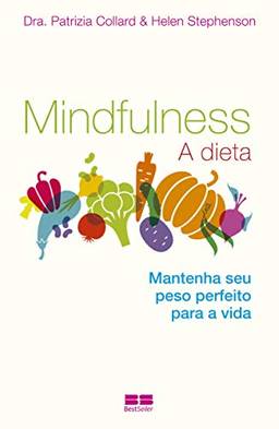 Mindfulness: A dieta: A dieta