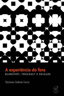 A experiência do fora: Blanchot, Foucault e Deleuze