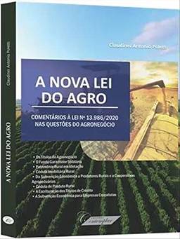 A Nova Lei Do Agro - Comentários À Lei13.986/20