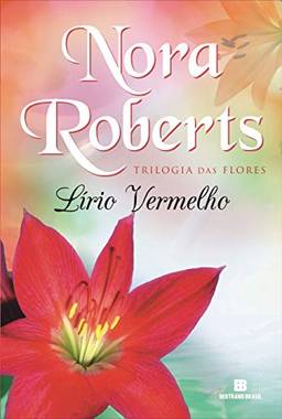 Lírio Vermelho (Vol. 3 Trilogia das flores)