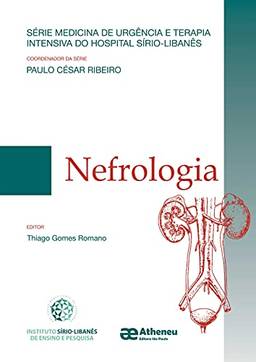 Nefrologia - Série Medicina de Urgência e Terapia Intensiva do Hospital Sírio Libanês (eBook)