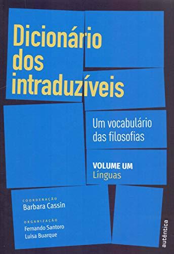 Dicionário dos intraduzíveis – Vol. 1 (Línguas): Um vocabulário das filosofias: Volume 1
