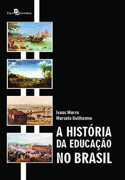 A História da Educação no Brasil