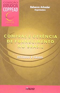 Compras e Gerência de Fornecimento no Brasil: Estudos e Casos