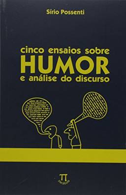 Cinco Ensaios Sobre Humor e Análise do Discurso