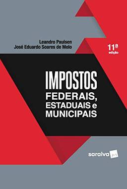 Impostos federais, estaduais e municipais - 1ª edição de 2018