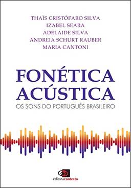 Fonética acústica: Os sons do português brasileiro