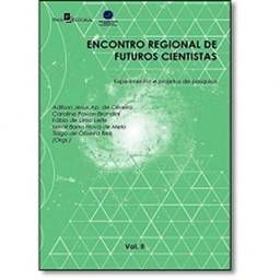 Encontro Regional de Futuros Cientistas. Experimentos e Projetos de Pesquisa - Volume 2