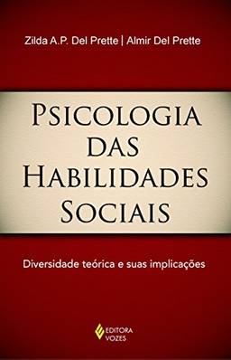 Psicologia das habilidades sociais: Diversidade teórica e suas implicações