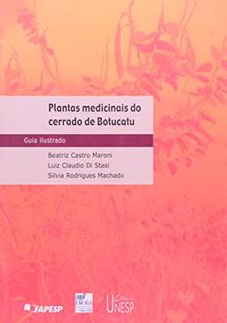 Plantas medicinais do cerrado de Botucatu: Guia Ilustrado