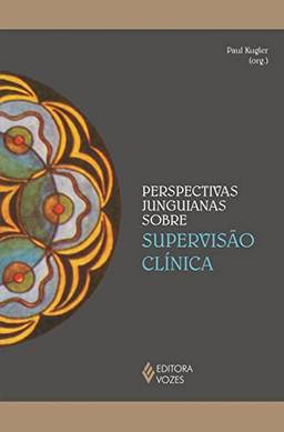 Perspectivas junguianas sobre supervisão clínica (Reflexões Junguianas)