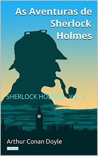 As Aventuras de Sherlock Holmes - Vol. 3 (Coleção Sherlock Holmes)