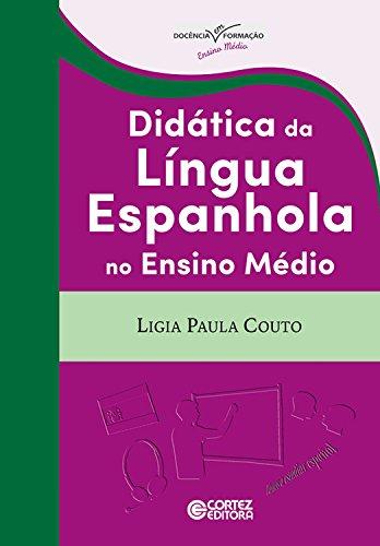Didática da língua espanhola no ensino médio (Docência em Formação - Ensino Médio)