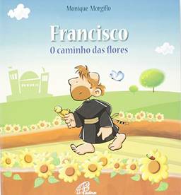 Francisco - O caminho das flores