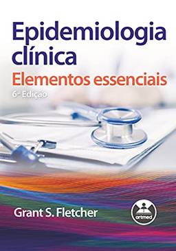 Epidemiologia Clínica: Elementos Essenciais