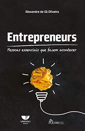 Entrepreneurs: Pessoas essenciais que fazem acontecer