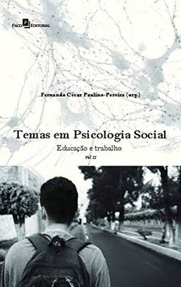 Temas em Psicologia Social: Educação e Trabalho (Volume 2)