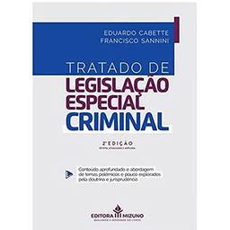 Tratado de Legislação Especial Criminal: Conteúdo Aprofundado e Abordagem de Temas Polêmicos e Pouco Explorados Pela Doutrina e Jurisprudência