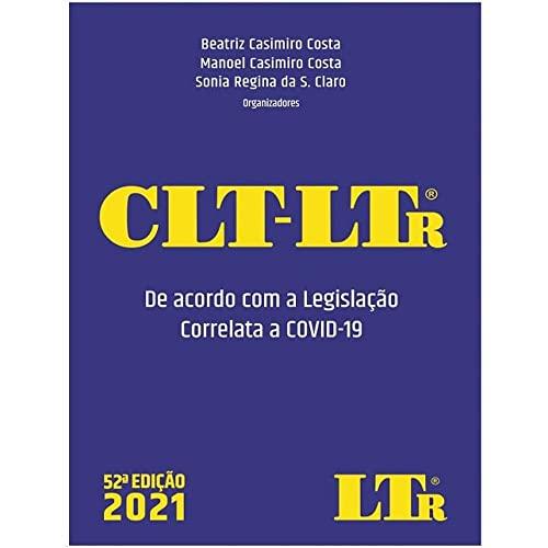 Clt Ltr 52ª Edição - 2021 - De Acordo Com A Legislação Correlata A Covid - 19