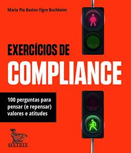 Exercícios de compliance: 100 perguntas para pensar (e repensar) valores e atitudes