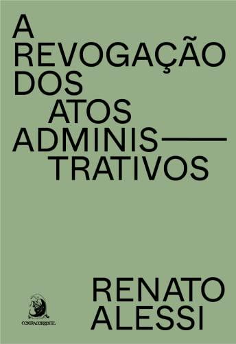 A Revogação dos Atos Administrativos (Volume 1)