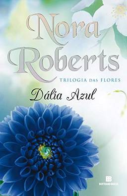 Dália azul (Trilogia das flores Livro 1)