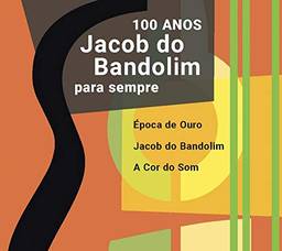 Jacob - Jacob Do Bandolim "Para Sempre" 100 Anos