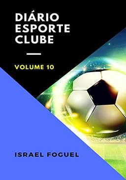 Diário Esporte Clube - Volume 10