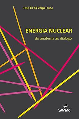 Energia nuclear: Do anátema ao diálogo