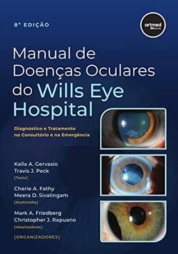 Manual de Doenças Oculares do Wills Eye Hospital: Diagnóstico e Tratamento no Consultório e na Emergência