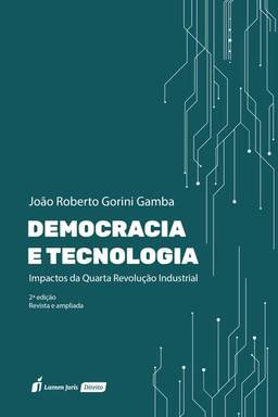 Democracia e Tecnologia - 2ª Ed. - 2022
