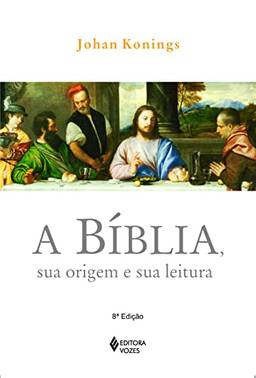 Bíblia, sua origem e sua leitura: Introdução ao estudo da Bíblia