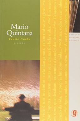 Melhores Poemas Mario Quintana: Seleção e Prefácio: Fausto Cunha
