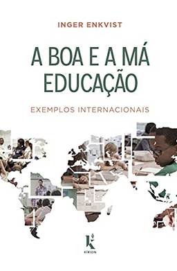 A Boa E A Má Educação: Exemplos Internacionais