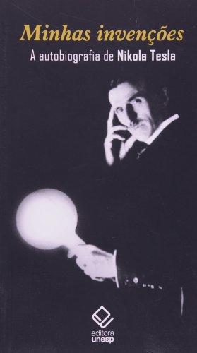 Minhas invenções: A autobiografia de Nikola Tesla