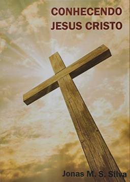 Conhecendo Jesus Cristo