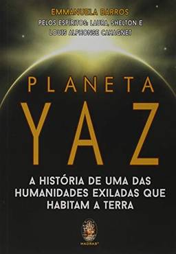 Planeta Yaz: A história de uma das humanidades exiladas que habitam a Terra