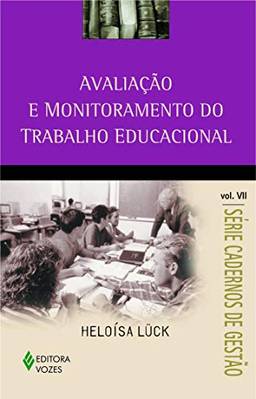 Avaliação e monitoramento do trabalho educacional Vol. VII: Volume 7
