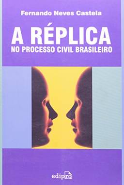 A Réplica no Processo Civil Brasileiro