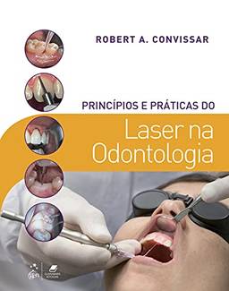 Princípios e Práticas do Laser na Odontologia