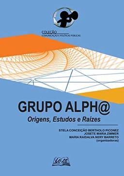 Grupo Alph@: Origens, Estudos E Raízes