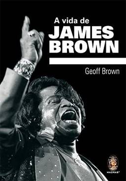 A vida de James Brown