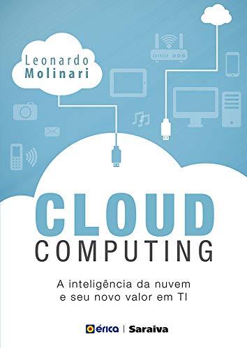 Cloud Computing: A inteligência na nuvem e seu novo valor em TI