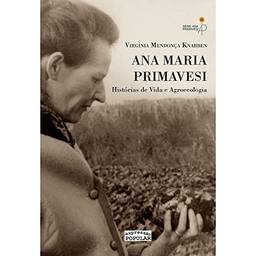 Ana Maria Primavesi – Histórias de Vida e Agroecologia