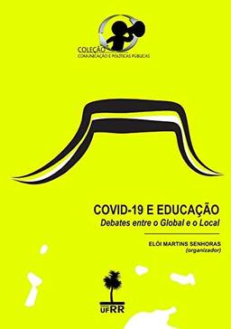 Covid-19 E Educação: Debates Entre O Global E O Local