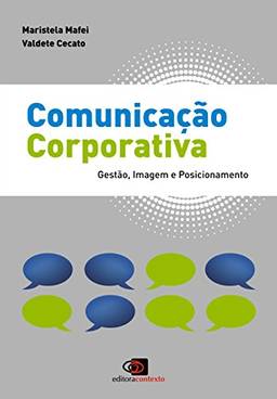 Comunicação Corporativa: Gestão, Imagem e Posicionamento